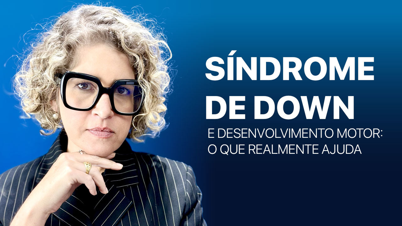 Síndrome de Down e desenvolvimento motor: o que realmente ajuda (e quando usar Faixas Neuro)