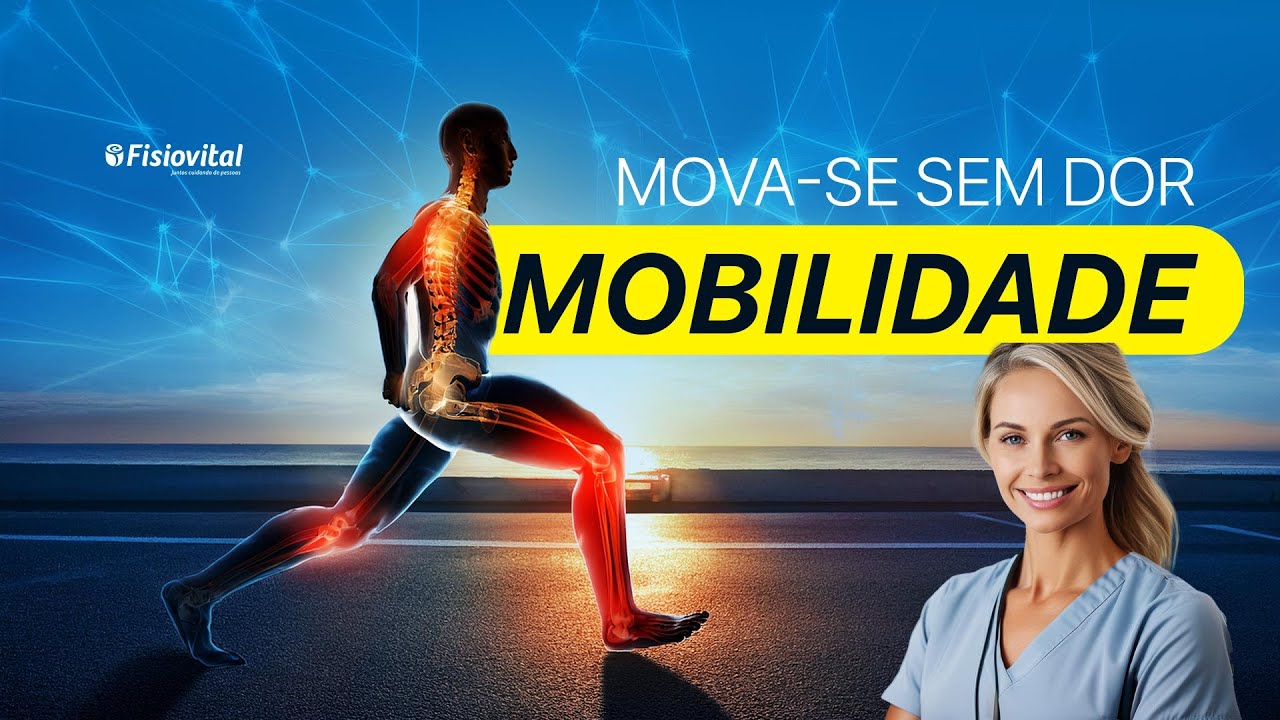 Mobilidade: o movimento que mantém seu corpo livre e sem dor